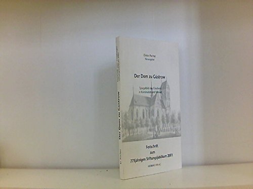Der Dom zu Güstrow. Spiegelbild des Glaubens in Kontinuität und Wandel. Festschrift zum 775jährigen Stiftungsjubiläum 2001 Contemporary literature