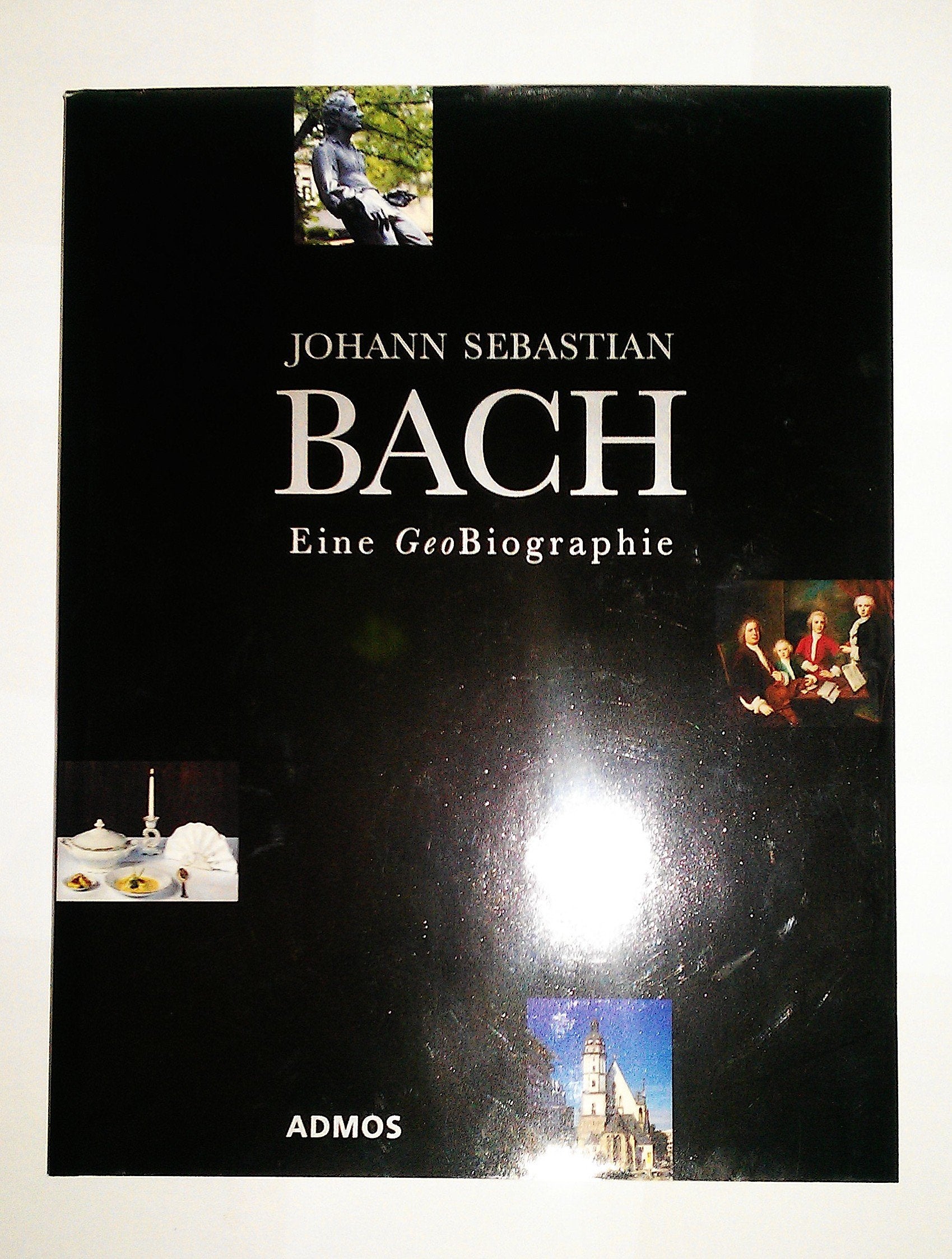 Johann Sebastian Bach. Eine Geobiographie Arts & Music