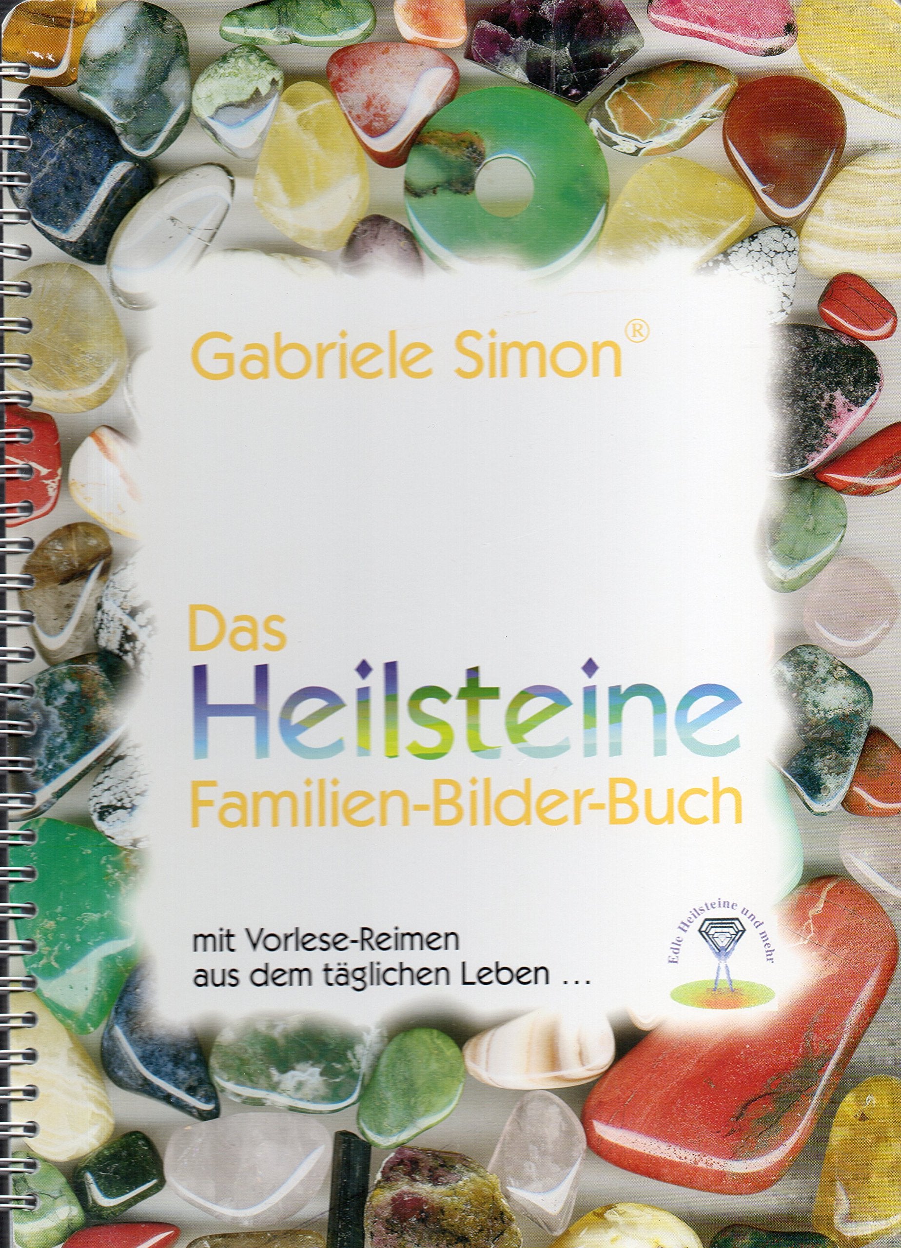 Das Heilsteine Familienbilderbuch: Mit Vorlesereimen aus dem täglichen Leben Religion & Esotericism
