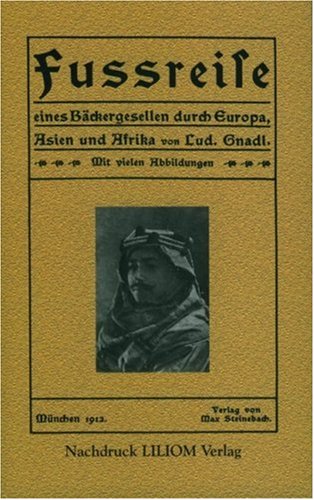 Fussreise eines Bäckergesellen durch Europa, Asien und Afrika Politics & History