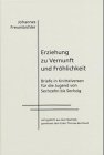 Erziehung zu Vernunft und Fröhlichkeit: Briefe in Knittelversen für die Jugend von Sechzehn bis Sechzig. Lehrgedicht aus dem Nachlaß, gewidmet dem ... Bernhard. Hrsg. u. m. Nachw. v. Heike Mayer Poetry