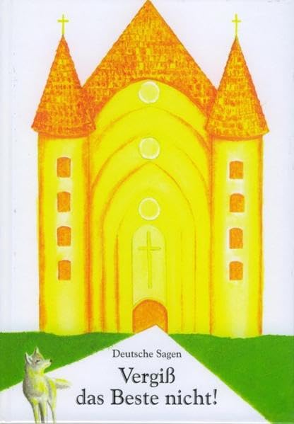 Vergiss das Beste nicht: Deutsche Sagen Fairy Tales & Legends