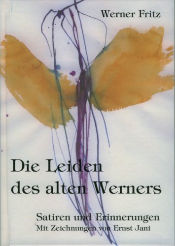 Die Leiden des alten Werners: Satiren und Erinnerungen Fiction