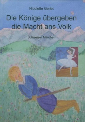 Die Könige übergeben die Macht ans Volk: Schweizer Märchen Fairy Tales & Legends