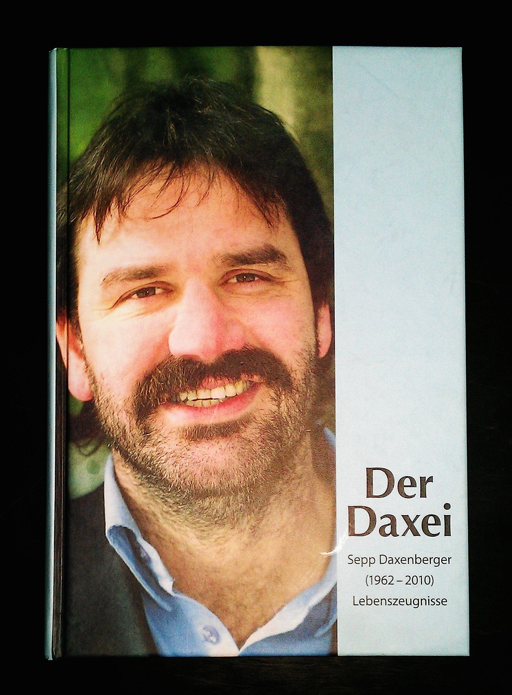 Der Daxei: Sepp Daxenberger (1962 - 2010) Lebenszeugnisse Politics & History