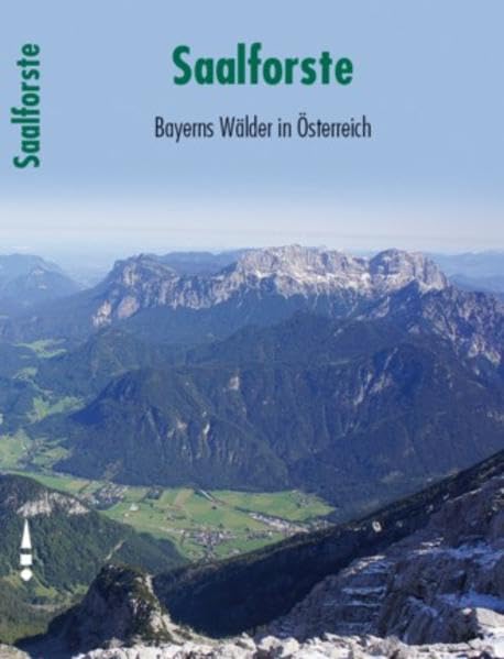 Saalforste: Bayerns Wälder in Österreich Politics & History