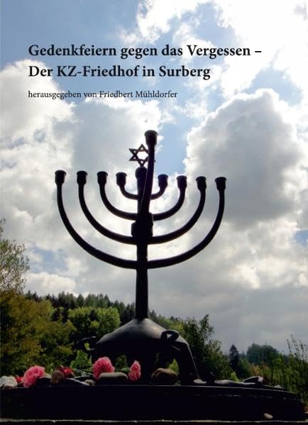 Gedenkfeiern gegen das Vergessen - der KZ-Friedhof in Surberg book