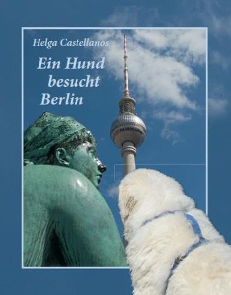 Ein Hund besucht Berlin Contemporary literature
