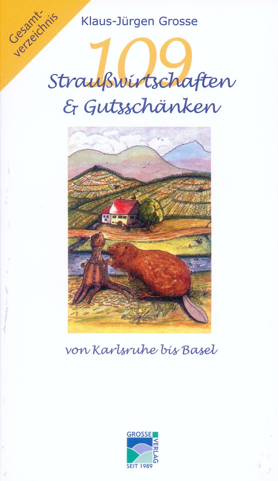 109 Strausswirtschaften u. Gutsschänken. Südbaden, zwischen Karlsruhe und Basel Leisure, Home & Garden