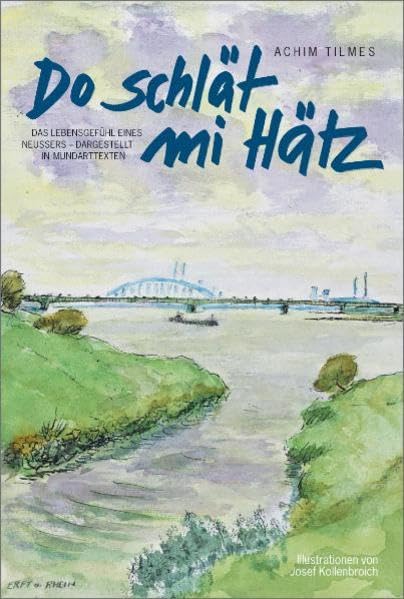 Do schlät mi Hätz: Das Lebensgefühl eines Neussers dargestellt in Mundarttexten Fiction