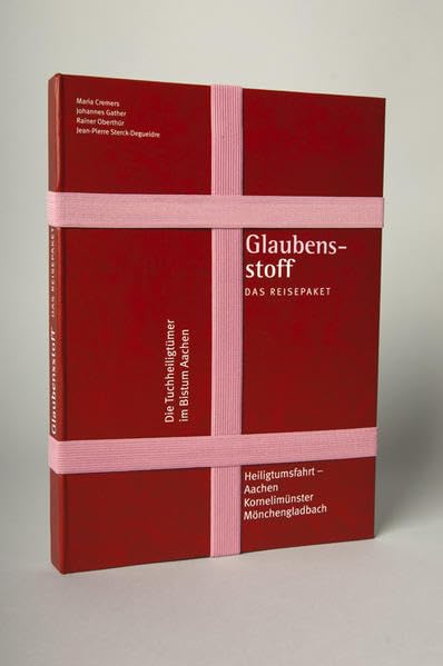 Glaubensstoff – Das Reisepaket: Die Tuchheiligtümer im Bistum Aachen Religion & Esotericism