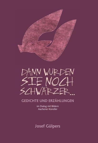 Dann wurden sie noch schwärzer: Gedichte und Erzählungen (Gülpers Gedichte und Erzählungen) Poetry