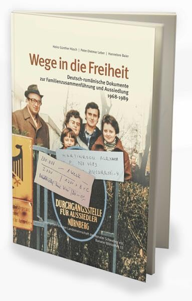 Wege in die Freiheit: deutsch-rumänische Dokumente zur Familienzusammenführung und Aussiedlung 1968-1989 Natural Sciences
