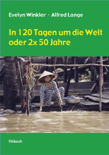 In 120 Tagen um die Welt oder 2 x 50 Jahre Travelogues