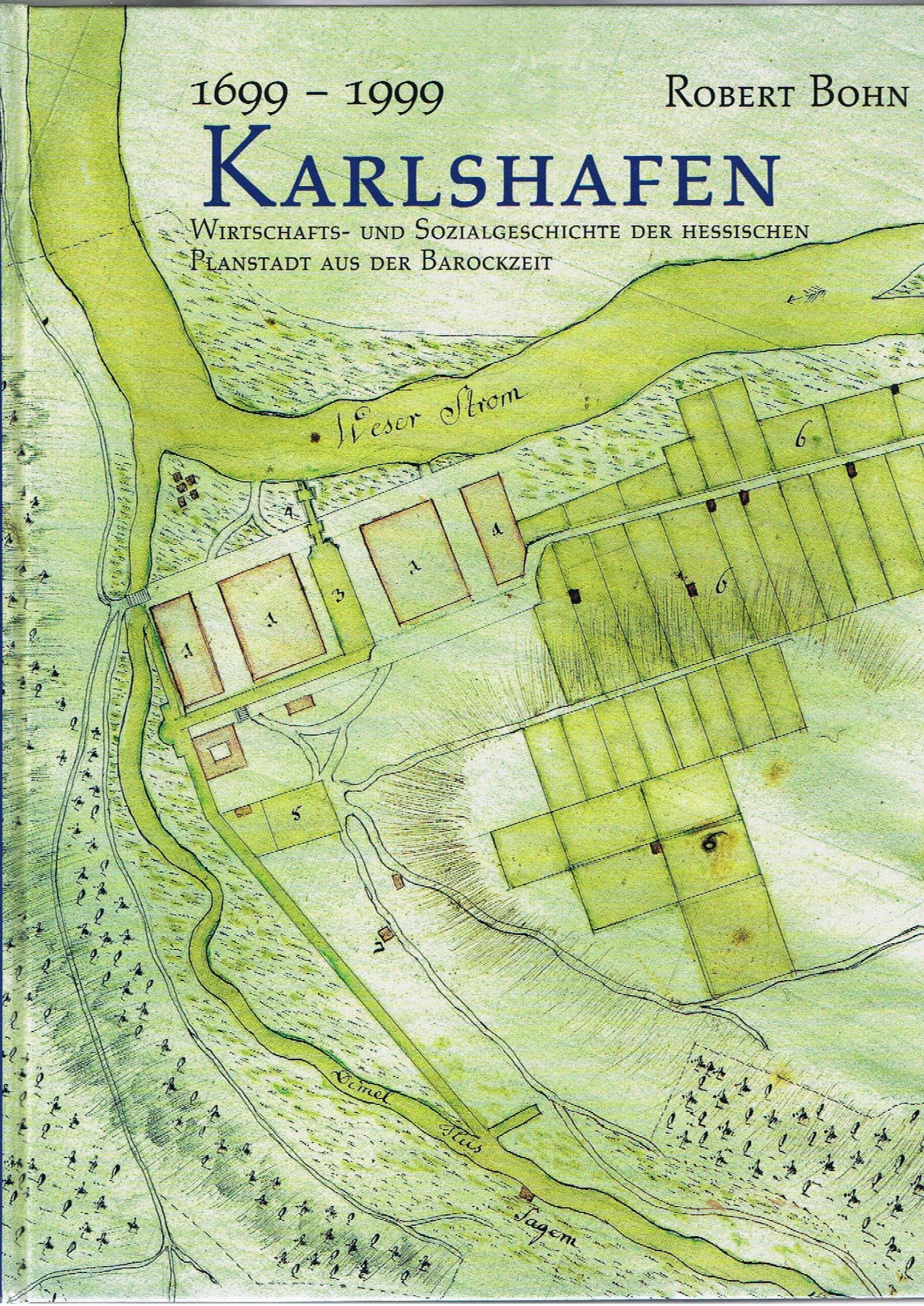 Karlshafen 1699-1999: Wirtschafts- und Sozialgeschichte der hessischen Planstadt aus der Barockzeit (Beiträge zur Geschichte der Stadt Karlshafen und des Weser-Diemel-Gebiets) Politics & History