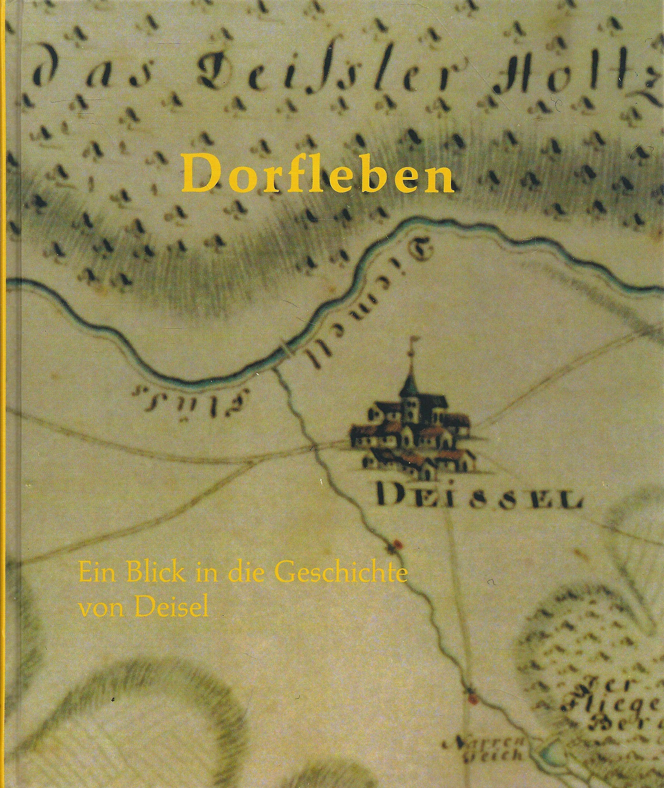 Dorfleben: Ein Blick in die Geschichte von Deisel (Beiträge zur Geschichte der Stadt Karlshafen und des Weser-Diemel-Gebiets) Politics & History