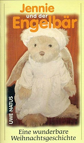 Jennie und der Engelbär: Eine wunderbare Weihnachtserzählung - Natus, Uwe book