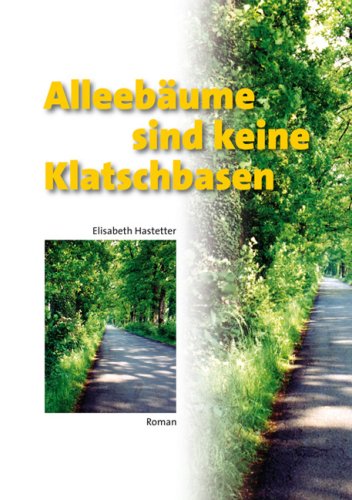 Alleebäume sind keine Klatschbasen Fiction