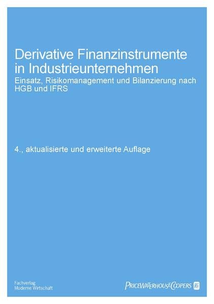 Derivative Finanzdienstinstrumente in Industrieunternehmen: Einsatz, Risikomanagement und Bilanzierung nach HGB und IFRS Law