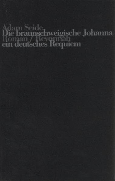 Die Braunschweigische Johanna: Ein deutsches Requiem. Roman Contemporary literature