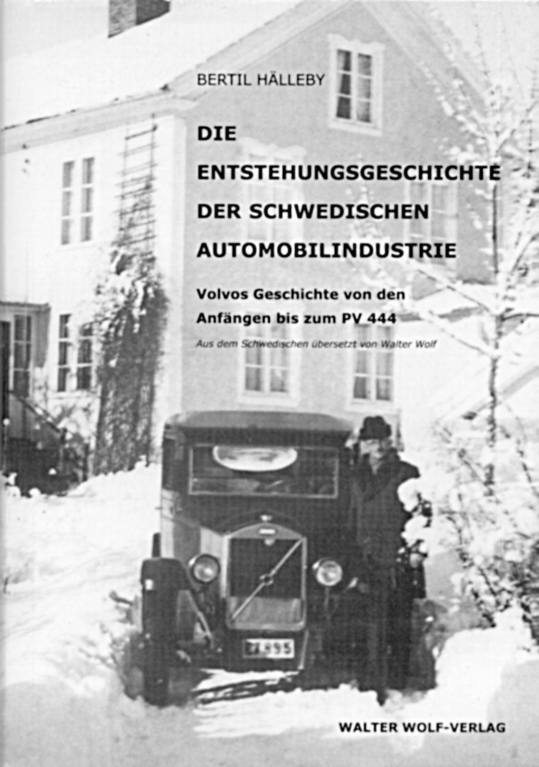 Die Entstehungsgeschichte der schwedischen Automobilindustrie: Volvos Geschichte von den Anfängen bis zum PV 444 Media & Communication