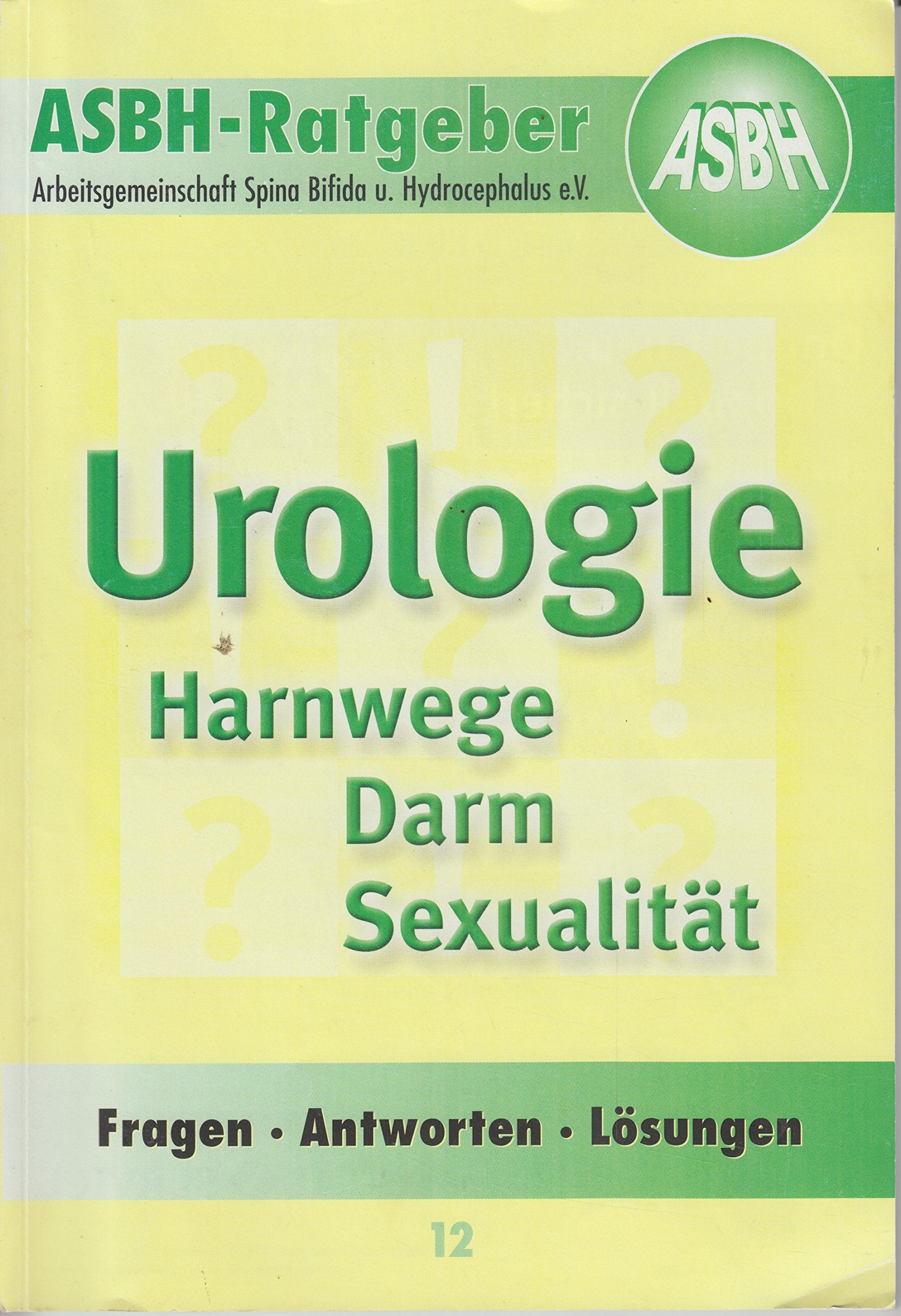 Urologie - Harnwege, Darm, Sexualität: Fragen, Antworten, Lösungen (ASBH-Ratgeber) Medicine