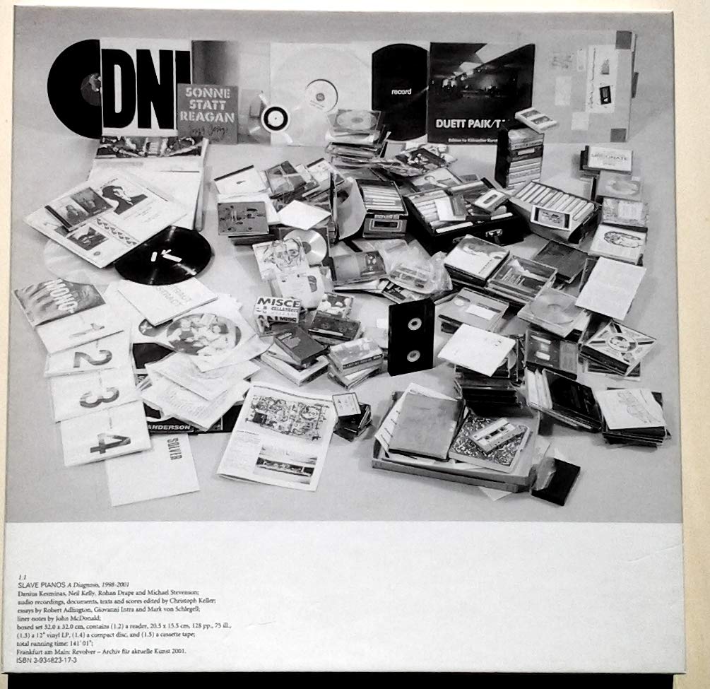 Slave Pianos: A Diagnosis 1998-2001: Danius Kesminas, Neil Kelly, Rohan Drape, Michael Stevenson. A collection of audio recordings, dicuments, texts and scores Film, Art & Culture