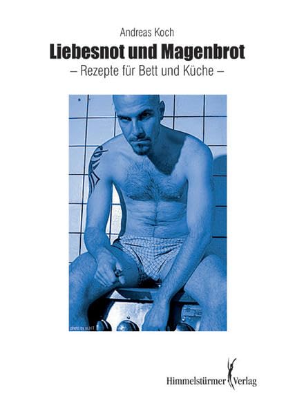 Liebesnot und Magenbrot. Rezepte für Bett und Küche Contemporary literature
