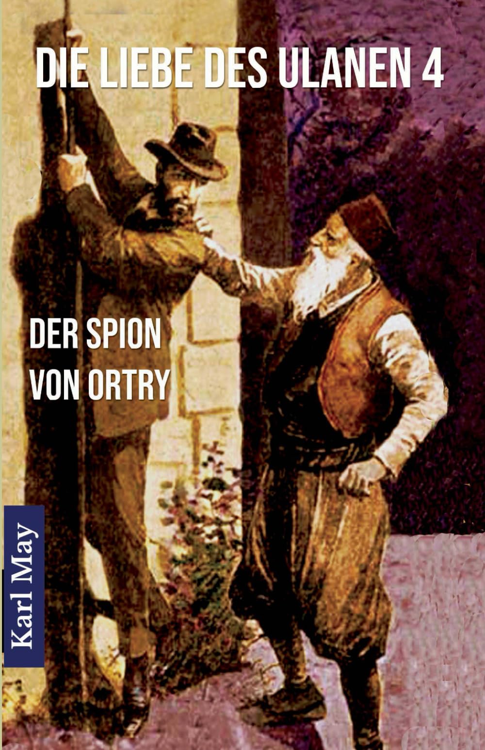Die Liebe des Ulanen 4 Der Spion von Ortry: Abenteuerroman Action & Adventure