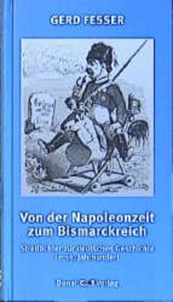 Von der Napoleonzeit zum Bismarckreich German history