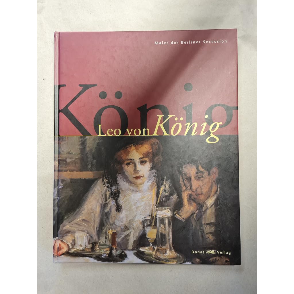 Leo von König 1871-1944: Maler der Berliner Secession: 6. September bis 21. Oktober 2001: Landesmuseum für Kunst- und Kulturgeschichte Oldenburg ... und Kulturgeschichte des 19. Jahrhunderts Books