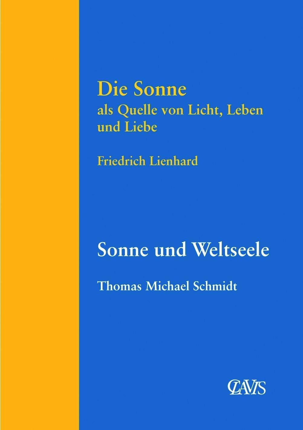 Die Sonne als Quelle von Licht, Leben und Liebe: Sonne und Weltseele (Spirituelle Weltliteratur) Religion & Esotericism