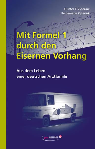 Mit Formel 1 durch den Eisernen Vorhang: Aus dem Leben einer deutschen Arztfamilie Memories