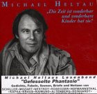 Michael Heltaus Leseabend 'Gefesselte Phantasie', 1 Audio-CD: Die Zeit ist sonderbar und sonderbare Kinder hat sie. Gedichte, Fabeln, Szenen, Briefe und Notizen Essays & Short Stories
