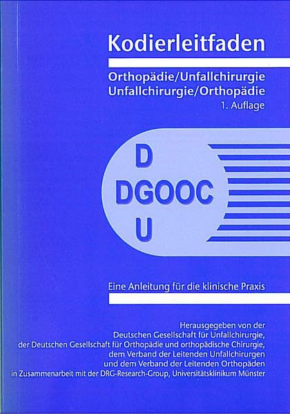 Kodierleitfaden Orthopädie / Unfallchirurgie: Eine Anleitung für die klinische Praxis Medicine