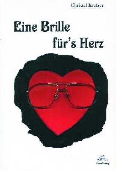 Eine Brille für`s Herz Essays & Short Stories