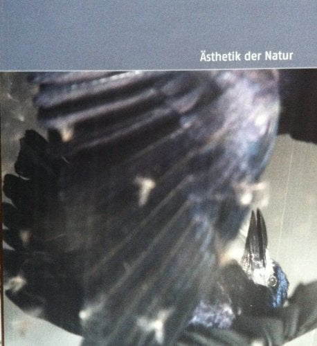 Ästhetik der Natur. (Publikation/Katalog zur Ausstellung im Sinclair-Haus in Kooperation mit dem Museum Wiesbaden, 1. Juni bis 26. August 2012) Books