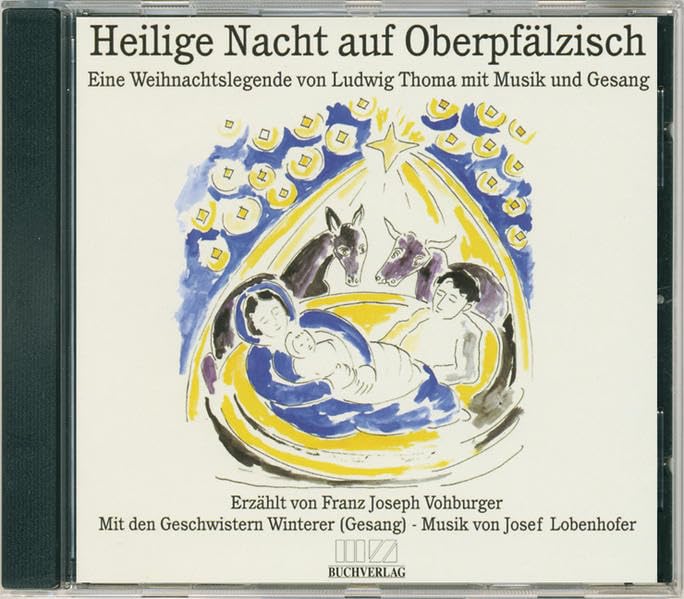Heilige Nacht auf Oberpfälzisch (CD): Eine Weihnachtslegende von Ludwig Thoma: Eine Weihnachtslegende mit Musik und Gesang Social Sciences