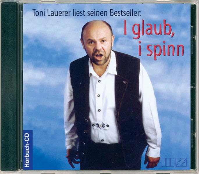I glaub, i spinn: Toni Lauerer spricht: Gelesen vom Autor Leisure, Home & Garden