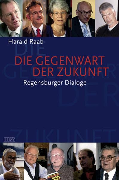 Die Gegenwart der Zukunft: Regensburger Dialoge Politics & History