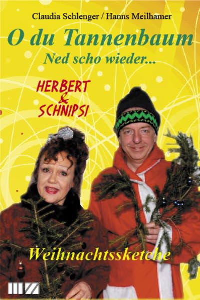 O du Tannenbaum - Ned scho wieder...: Herbert & Schnipsi: Weihnachtssketche Social Sciences