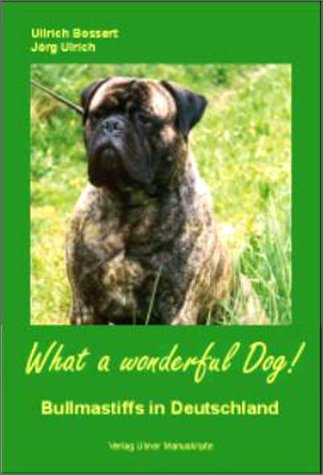 What a wonderful Dog! Bullmastiffs in Deutschland. Leisure, Home & Garden