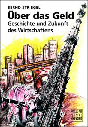 Über das Geld. Geschichte und Zukunft des Wirtschaftens (Livre en allemand) book