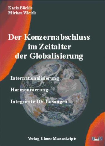 Der Konzernabschluss im Zeitalter der Globalisierung. Business, Finance & Career