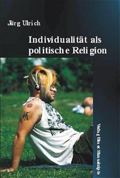 Individualität als politische Religion Philosophy