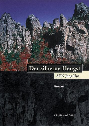 Der silberne Hengst: Roman (Edition moderne koreanische Autoren) Contemporary literature