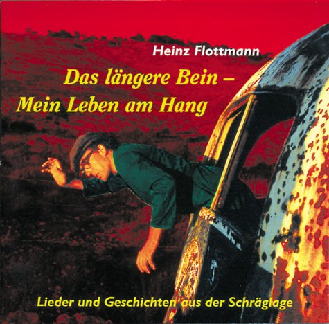 Das längere Bein - Mein Leben am Hang: Lieder und Geschichten aus der Schräglage Books