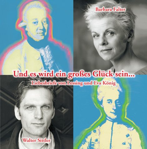 Und es wird ein grosses Glück sein: Liebesbriefe von Lessing und Eva König Essays & Short Stories