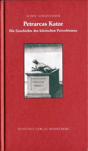 Petrarcas Katze: Die Geschichte des kätzischen Petrarkismus Contemporary literature