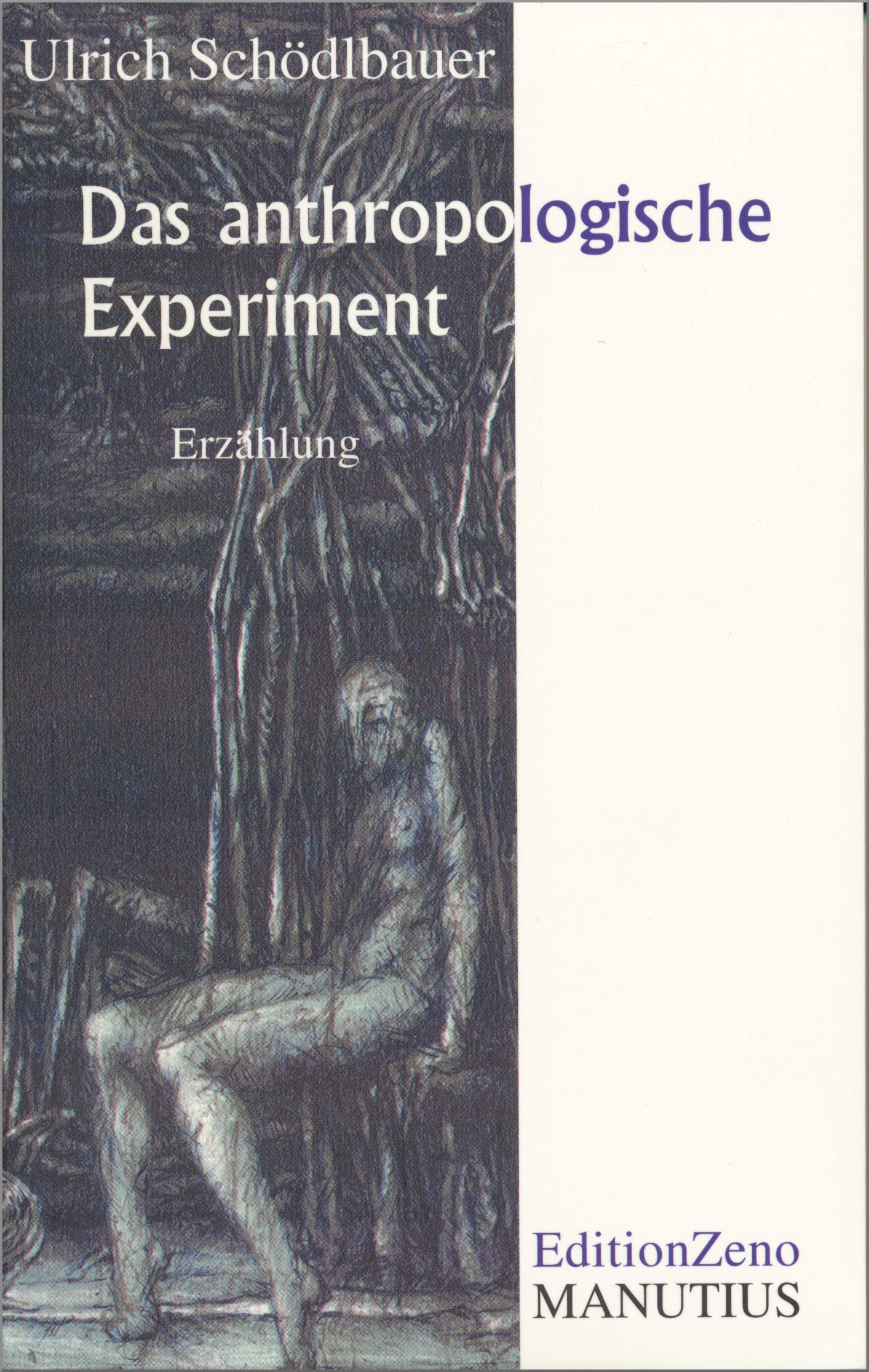 Das anthropologische Experiment: Erzählung (Edition Zeno) Historical Fiction